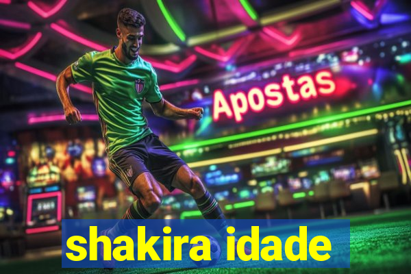 shakira idade